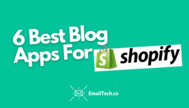 Best Blog App For Shopify – 6 Top Rated Tools For Selling More